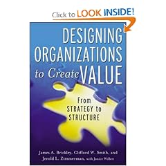 Designing Organizations to Create Value: From Strategy to Structure: Jim Brickley, Clifford Smith, Jerry Zimmerman, Janice Willett