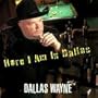 Here I Am In Dallas
