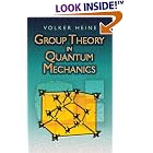 Click here to buy Group Theory in Quantum Mechanics: An Introduction to Its Present Usage (Dover Books on... by  Volker Heine.