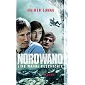 Nordwand: Eine wahre Geschichte. Roman zum Film von Philipp St�lzl