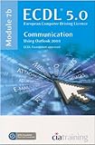 ECDL 5.0 European Computer Driving Licence : module 7b - communication using outlook 2003