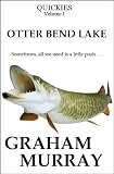 QUICKIES: Otter Bend Lake