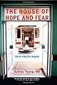The House of Hope and Fear: Life in a Big City Hospital
