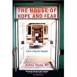 The House of Hope and Fear: Life in a Big City Hospital