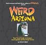 Weird Arizona: Your Travel Guide to Arizona's Local Legends and Best Kept Secrets
