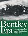 The Bentley Era: The Fast and Furious Story of the Fabulous Bentley Boys