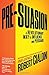 Pre-Suasion: A Revolutionary Way to Influence and Persuade
