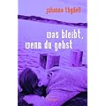 Was bleibt, wenn du gehst