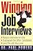 Winning Job Interviews: Reduce Interview Anxiety/Outprepare the Other Candidates/Land the Job You Love