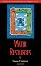 Water Resources (Foundations of Contemporary Environmental Studies Series)