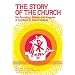 The Story of the Church: Her Founding, Mission and Progress: A Textbook in Church History
