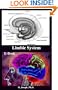 Limbic System: Amygdala, Hippocampus, Hypothalamus, Septal Nuclei, Cingulate, Emotion, Memory, Sex, Language, Dreams, Hallucinations, Unconscious Mind