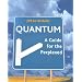 Quantum: A Guide for the Perplexed