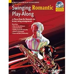 Swinging Romantic Play-Along: 12 St�cke aus der Romantik in einfachen Swing-Arrangements f�r Alt-Saxophon. Alt-Saxophon; Klavier ad lib.. Ausgabe mit ... Saxophone (Schott Master Play-Along Series)