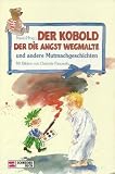 Der Kobold, der die Angst wegmalte und andere Mutmachgeschichten - Renate Nave