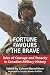 Fortune Favours the Brave: Tales of Courage and Tenacity in Canadian Military History