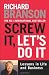 Screw It, Let's Do It: Lessons in Life and Business (Expanded)