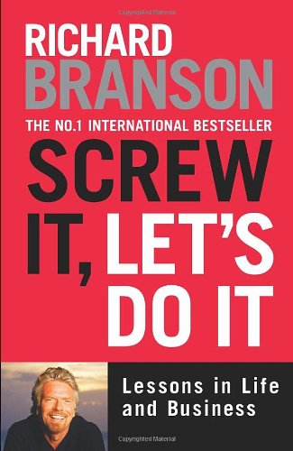 Screw It, Let's Do It: Lessons in Life and Business (Expanded)