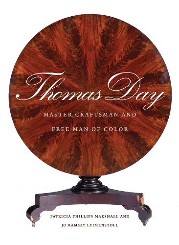 Thomas Day: Master Craftsman and Free Man of Color (Richard Hampton Jenrette Series in Architecture and the Decorative Arts)