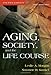 Aging, Society, and the Life Course