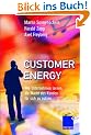 Customer Energy: Wie Unternehmen lernen, die Macht des Kunden f�r sich zu nutzen
