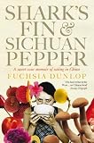 Shark's fin and Sichuan pepper : a sweet-sour memoir of eating in China