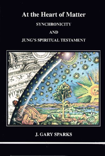 At the Heart of Matter: Synchronicity and Jung's Spiritual Testament (Studies in Jungian Psychology by Jungian Analysts)