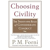 choosing civility the twenty five rules of considerate conduct