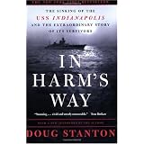 In Harm's Way: The Sinking of the U.S.S. Indianapolis and the Extraordinary Story of Its Survivors