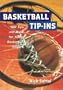 Basketball Tip-Ins : 100 Tips and Drills for Young Basketball Players