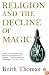 Religion and the Decline of Magic (Penguin History)