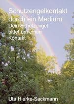 Dein Schutzengel bittet um Kontakt (Die Anderswelt Teil 1)