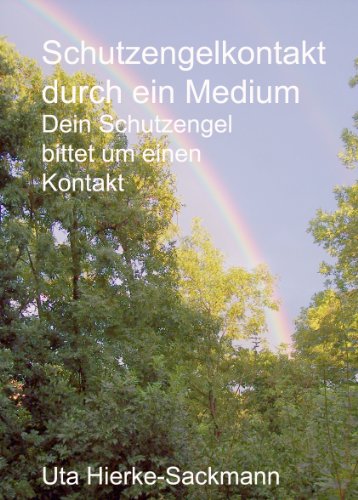 Dein Schutzengel bittet um Kontakt (Die Anderswelt Teil 1)