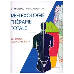 R�flexologie th�rapie totale : Du r�flexe � la conscience