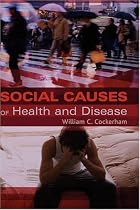 The Social Causes of Health and Disease
