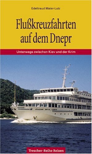 City Travel Guides Discounted  Bücher : Flußkreuzfahrten auf dem Dnepr: Unterwegs zwischen Kiev und der Krim