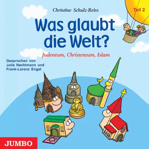 Produkt-Bild: Was glaubt die Welt? Teil 2: Judentum, Christentum und Islam