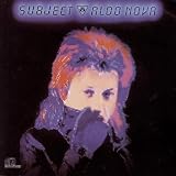 Aldo Nova - Subject...Aldo Nova