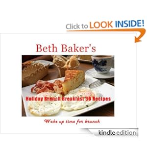 Free Kindle Book: Holiday Brunch Breakfast - 30 Recipes, by Beth Baker