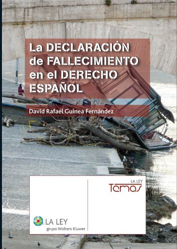 La declaración de fallecimiento en el Derecho español (Temas La Ley) (Spanish Edition)