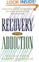 Recovery from Addiction: A Practical Guide to Treatment, Self-Help, and Quitting on Your Own