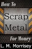 How to Scrap Metal for Money