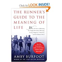 The Runner's Guide to the Meaning of Life: What 35 Years of Running Has Taught Me About Winning, Losing, Happiness, Humility, and the Human Heart