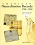 American Naturalization Records 1790-1990: What They Are and How to Use Them