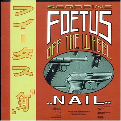Scraping Foetus off the Wheel