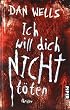 Ich will dich nicht t�ten: Thriller (Serienkiller)