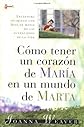 Como tener un Corazón de María en un Mundo de Marta (Having a Mary Heart In a Martha World)