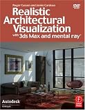 Realistic Architectural Visualization with 3ds Max and mental ray