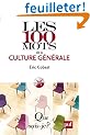 Les 100 mots de la culture g�n�rale