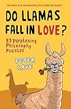 Do llamas fall in love? : 33 perplexing philosophy puzzles